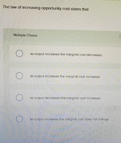 solved-the-law-of-increasing-opportunity-cost-states-that-chegg