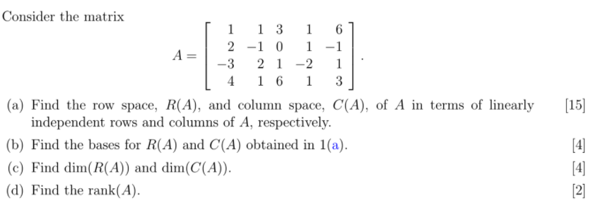 Solved Consider the matrix A 1 1 3 2 -1 0 -3 21 4 1 6 1 6 1 | Chegg.com