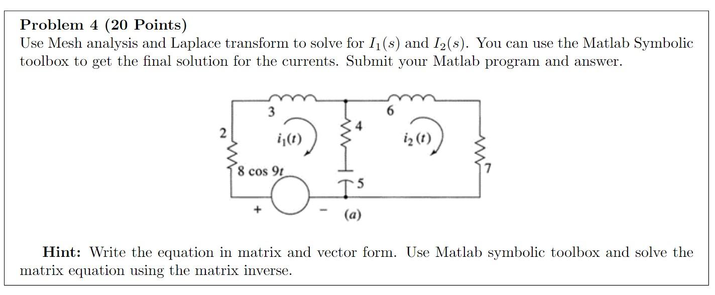 Solved Problem 4 (20 Points) Use Mesh Analysis And Laplace | Chegg.com