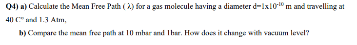 Solved Q4) a) Calculate the Mean Free Path ( λ ) for a gas | Chegg.com