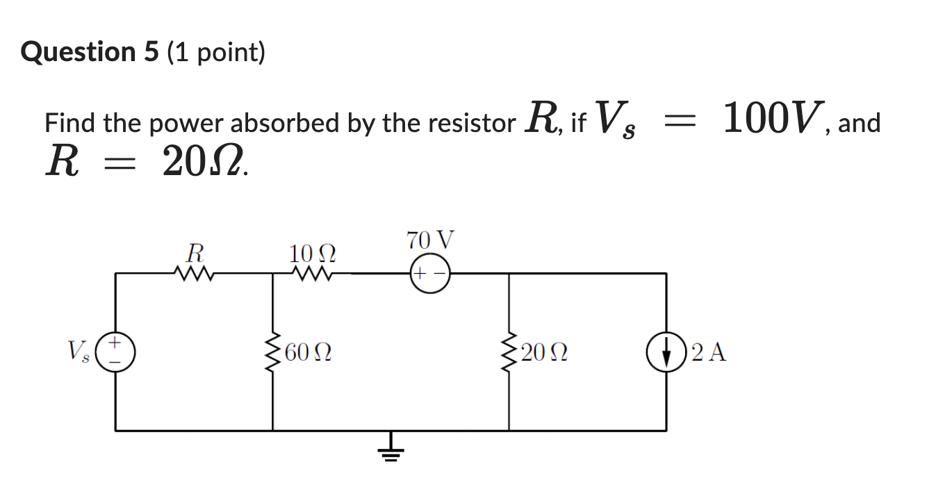 Solved Find the power absorbed by the resistor R, if Vs=100 | Chegg.com