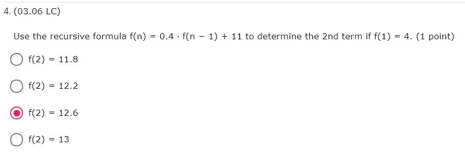 Solved 4. (03.06 LC) Use the recursive formula f(n) = 0.4. | Chegg.com