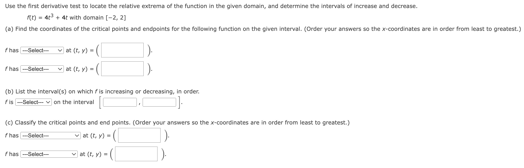 Solved Use the first derivative test to locate the relative | Chegg.com