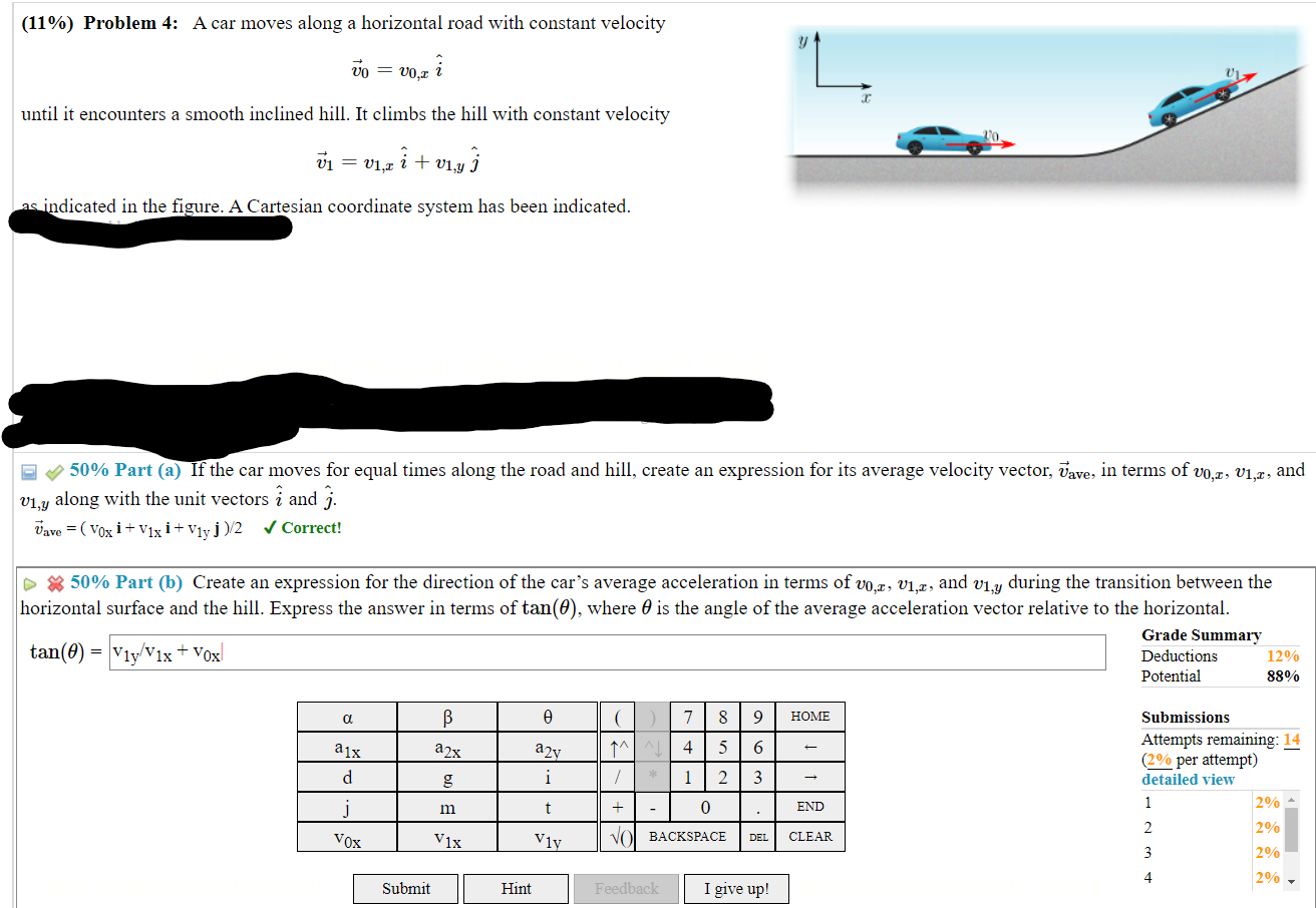 (11\%) Problem 4: A car moves along a horizontal road with constant velocity
\[
\vec{v}_{0}=v_{0, x} \hat{i}
\]
until it enco