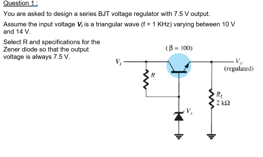 Solved Question 1 : You Are Asked To Design A Series BJT | Chegg.com