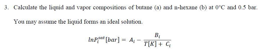 Solved Calculate the liquid and vapor compositions of butane | Chegg.com