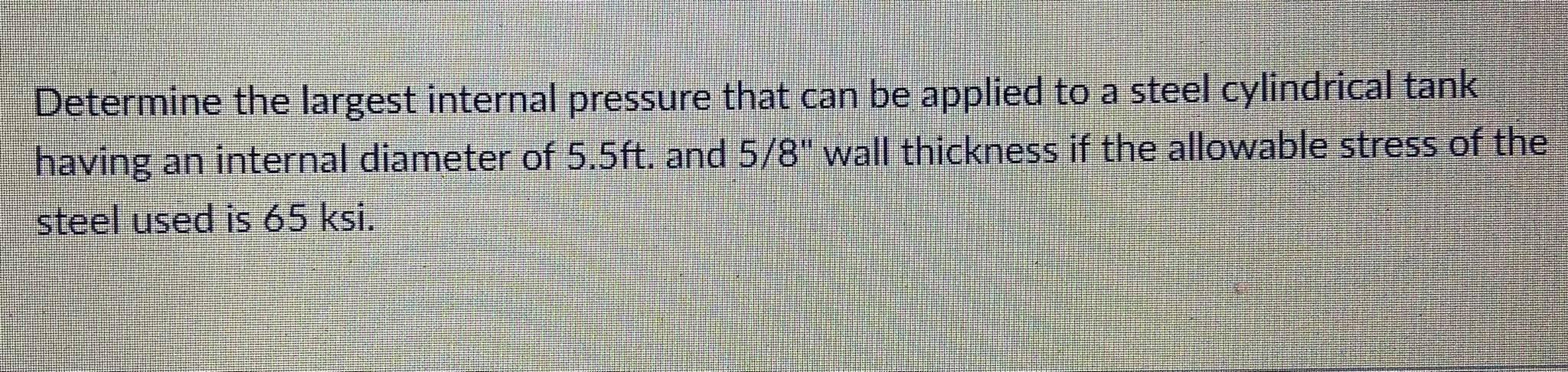 Solved Determine the largest internal pressure that can be | Chegg.com