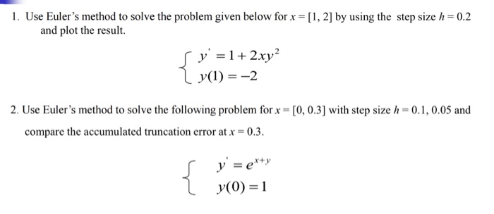 Solved I . Use Euler's method to solve the problem given | Chegg.com