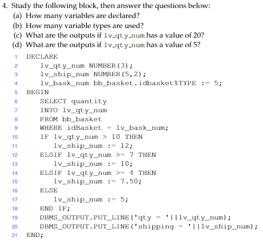4. Study the following block, then answer the questions below:
(a) How many variables are declared?
(b) How many variable typ