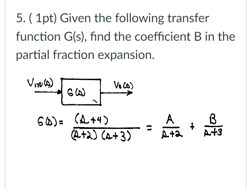 Solved 5. (1pt) Given The Following Transfer Function G(s), | Chegg.com