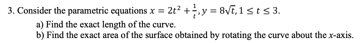 Solved = 3. Consider the parametric equations x = 2t? + , y | Chegg.com