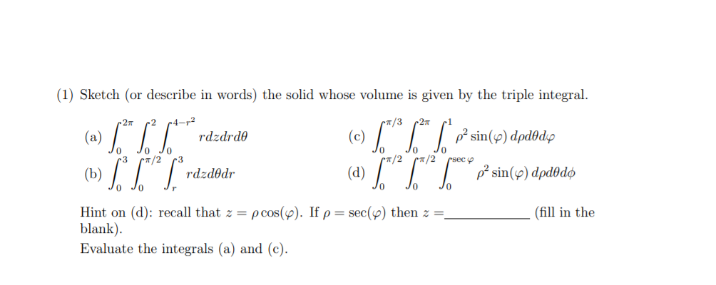 Solved 1 Sketch Or Describe In Words The Solid Whose Chegg Com