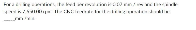 Solved For a drilling operations, the feed per revolution is | Chegg.com