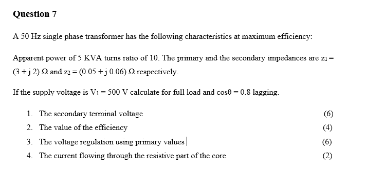 Solved Question 7 A 50 Hz single phase transformer has the | Chegg.com
