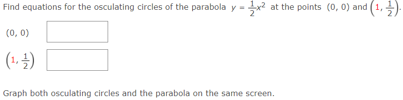 Solved Find Equations For The Osculating Circles Of The