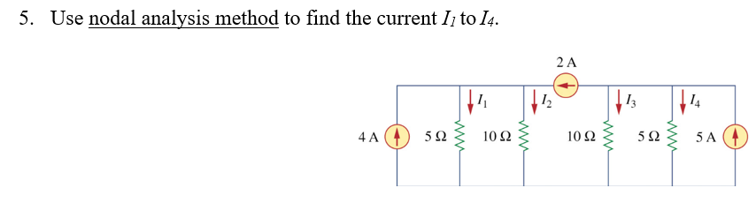 Solved Use nodal analysis method to find the current I to I4 | Chegg.com