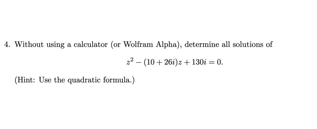 Solved 4. Without using a calculator or Wolfram Alpha Chegg