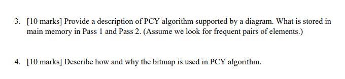 Solved 3. [10 marks] Provide a description of PCY algorithm | Chegg.com
