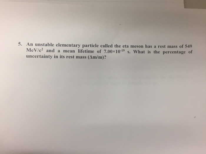 Solved 5. An unstable elementary particle called the eta | Chegg.com