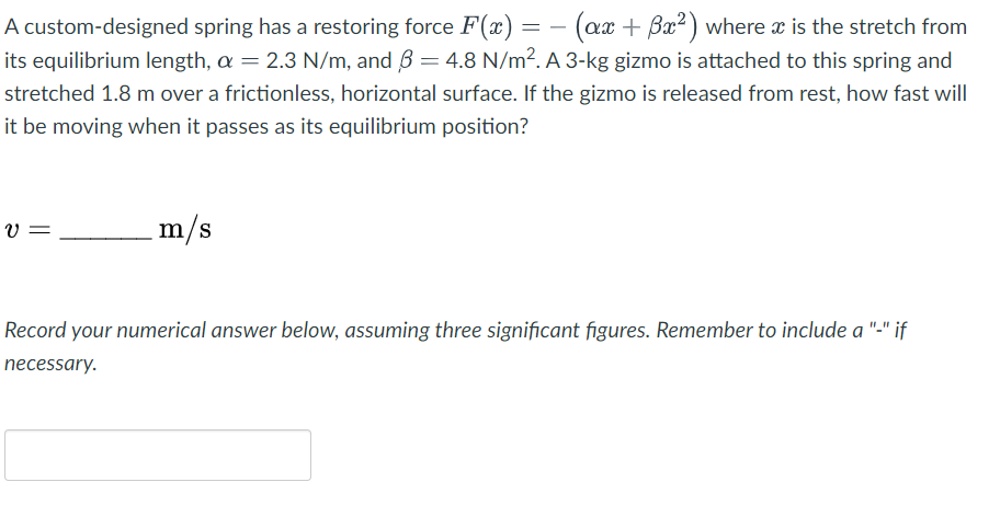 Solved =- A custom-designed spring has a restoring force | Chegg.com