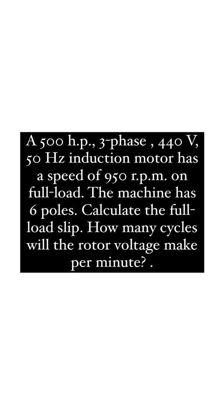 Solved > A 500 h.p., 3-phase , 440 V, 50 Hz induction motor | Chegg.com