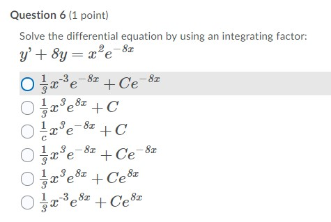 Solved Question 6 (1 point) Solve the differential equation | Chegg.com