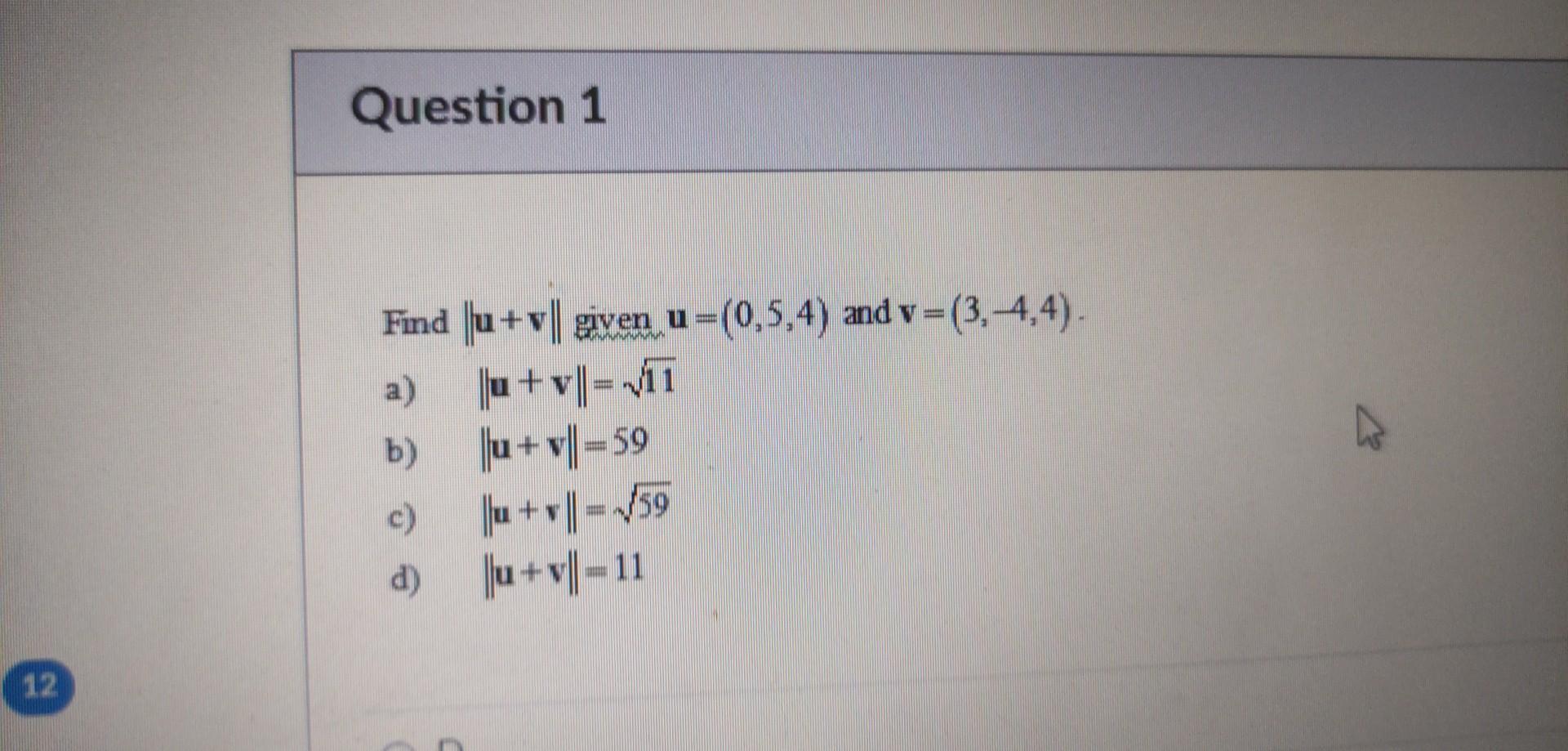 [Solved]: Find ( | Mathbf{u}+ Mathbf{v} | ) Given ( M