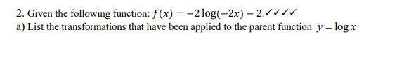 Solved 2. Given the following function: f(x) = -2 log(-2x) – | Chegg.com