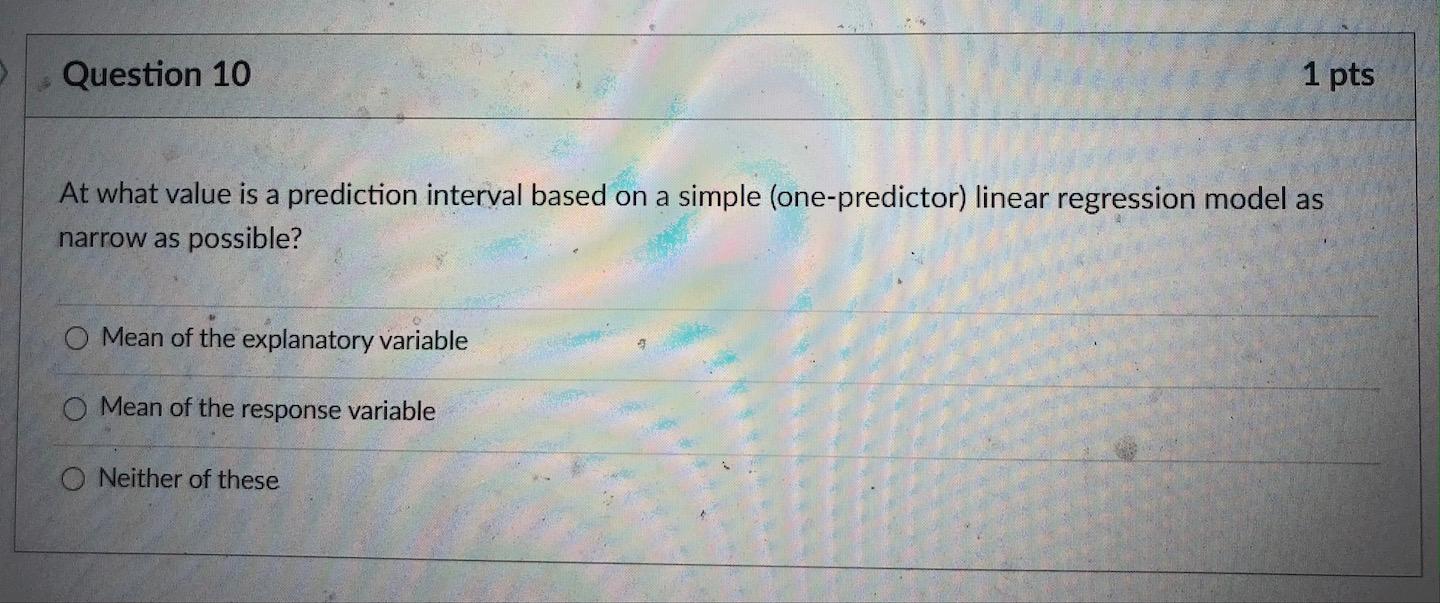Solved 3 Question 10 1 pts At what value is a prediction | Chegg.com
