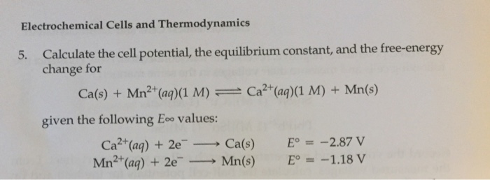 Solved Electrochemical Cells and Thermodynamics Calculate | Chegg.com