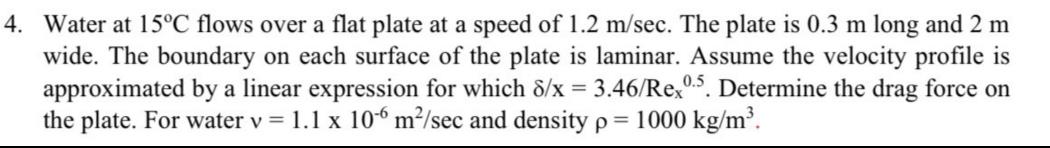 Solved 4. Water at 15°C flows over a flat plate at a speed | Chegg.com