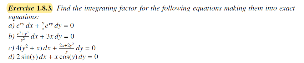 Solved Exercise 1.8.3. Find The Integrating Factor For The | Chegg.com