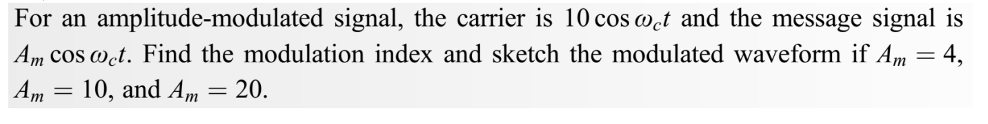 Solved For an amplitude-modulated signal, the carrier is 10 | Chegg.com