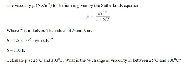 Solved The viscosity u (N.s/m2) for helium is given by the | Chegg.com