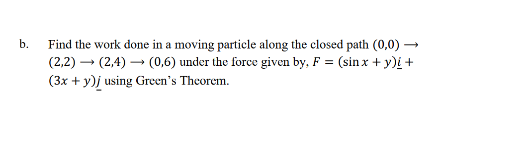 Solved b. Find the work done in a moving particle along the | Chegg.com