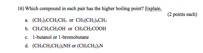 Solved 16) Which compound in each pair has the higher | Chegg.com