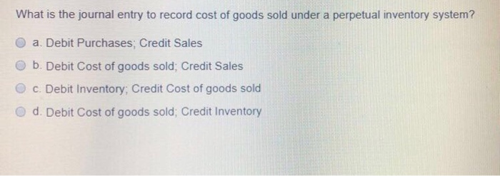 Solved What is the journal entry to record cost of goods | Chegg.com