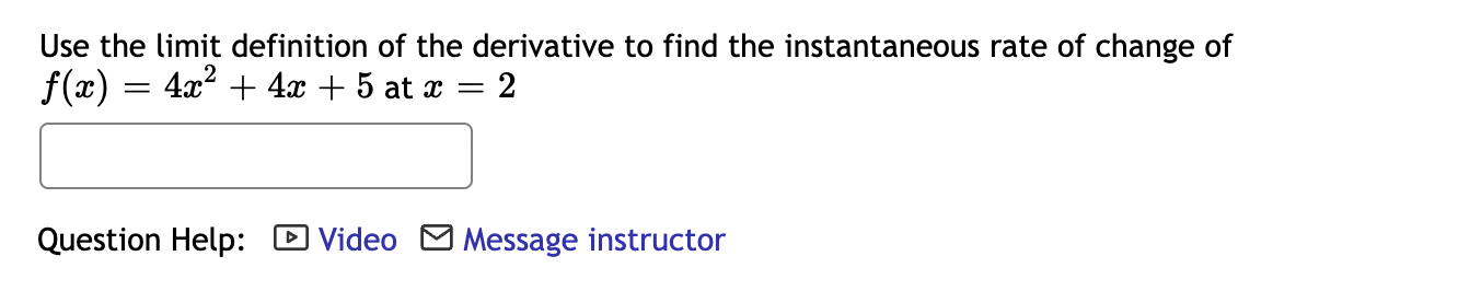 Solved Use the limit definition of the derivative to find | Chegg.com