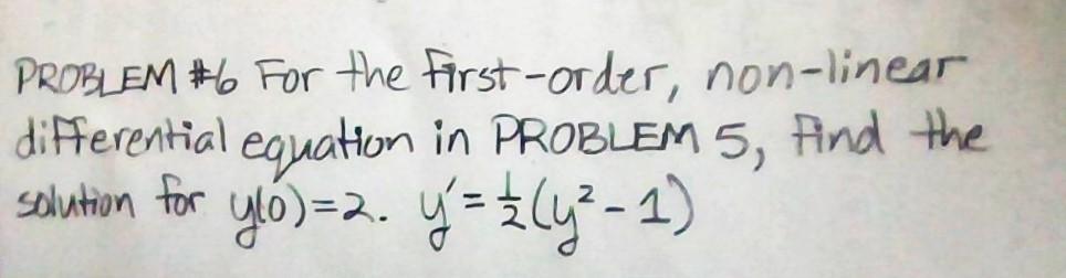Solved PROBLEM #6 For the first-order, non-linear | Chegg.com