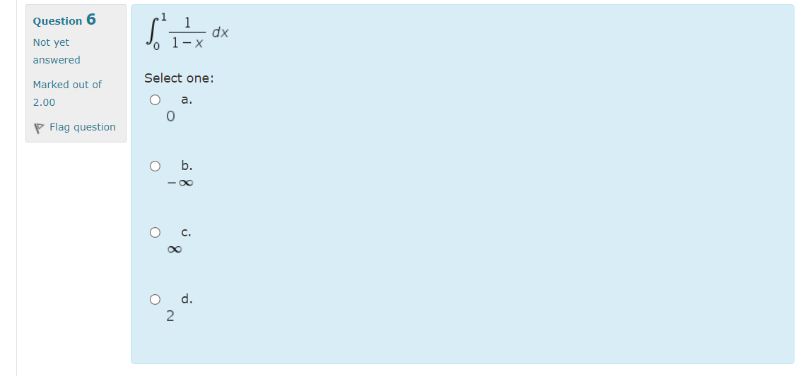 Solved Question 6 s' 1 dx 1-X Not yet answered Select one: | Chegg.com