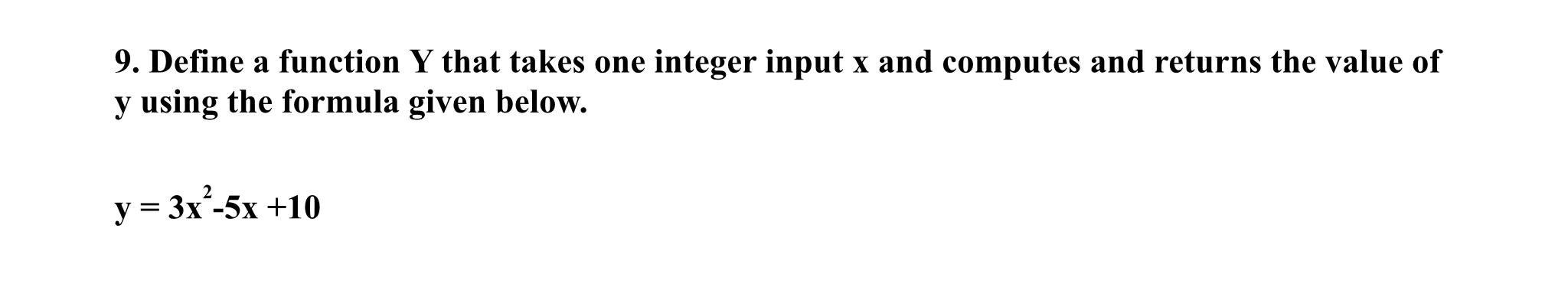 Solved 9. Define a function Y that takes one integer input x | Chegg.com