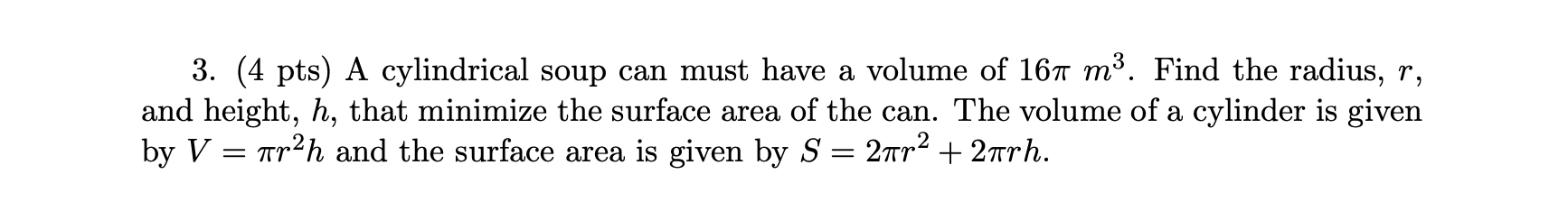 Solved 3. (4 pts) A cylindrical soup can must have a volume | Chegg.com