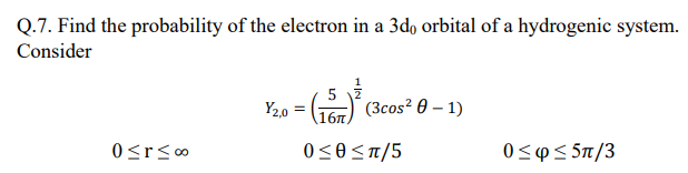 Solved Q.7. Find the probability of the electron in a 3d, | Chegg.com