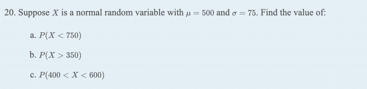Solved 20. Suppose X is a normal random variable with μ=500 | Chegg.com