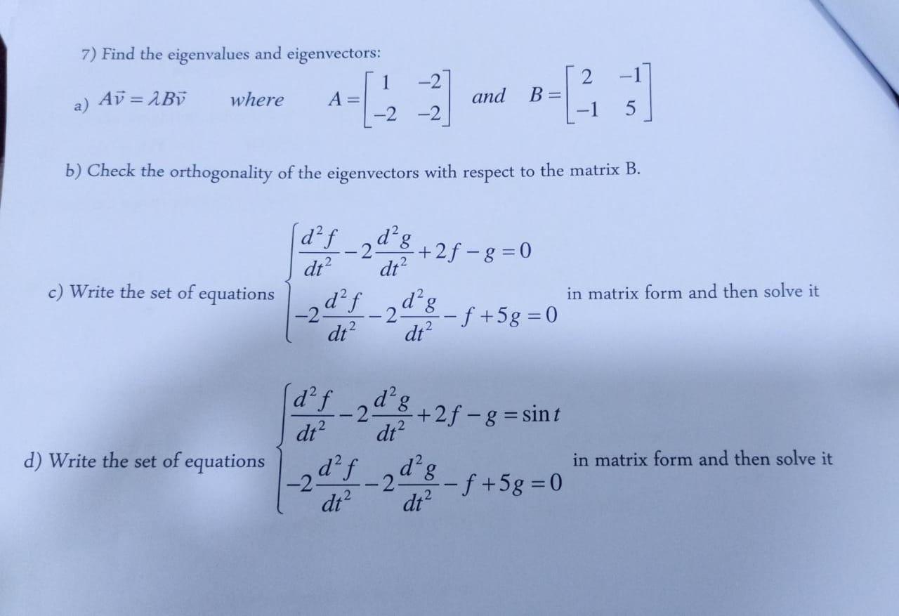 Solved 7) Find The Eigenvalues And Eigenvectors: -2 A) Av = | Chegg.com