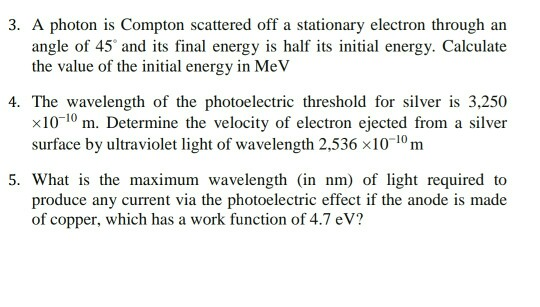 Solved 3. A photon is Compton scattered off a stationary | Chegg.com