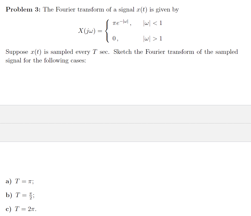 Solved Problem 3: The Fourier transform of a signal x(t) is | Chegg.com