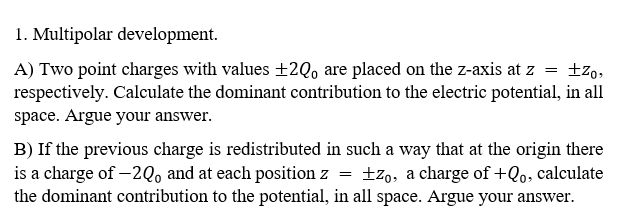 Solved 1. Multipolar development. A) Two point charges with | Chegg.com