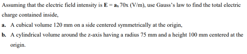 Solved Assuming that the electric field intensity is E = ax | Chegg.com