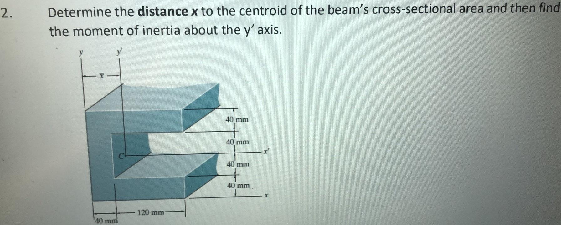 Solved 2. Determine the distance x to the centroid of the | Chegg.com